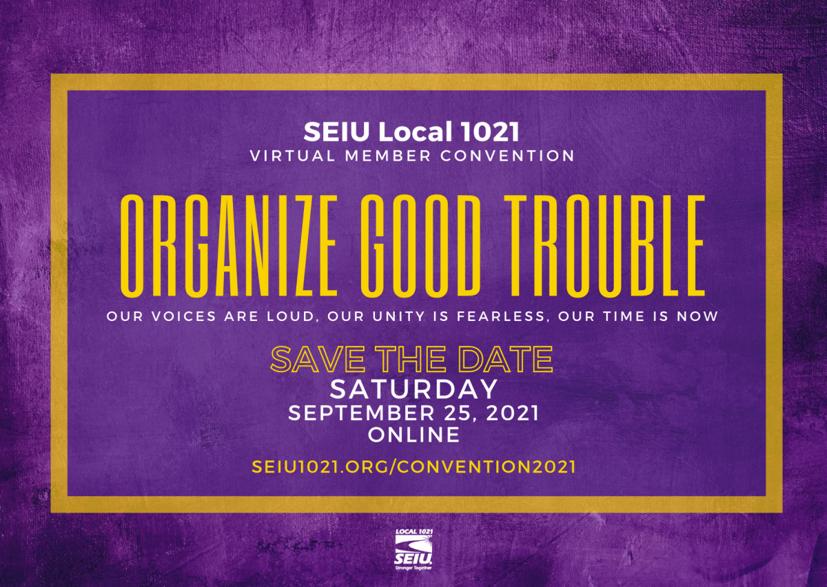 2021 SEIU 1021 Virtual Member Convention SAVE THE DATE SEIU 1021
