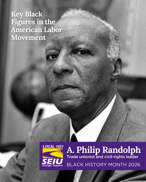 a black and white photo of A. Philip Randolph for SEIU 1021 Black History Month