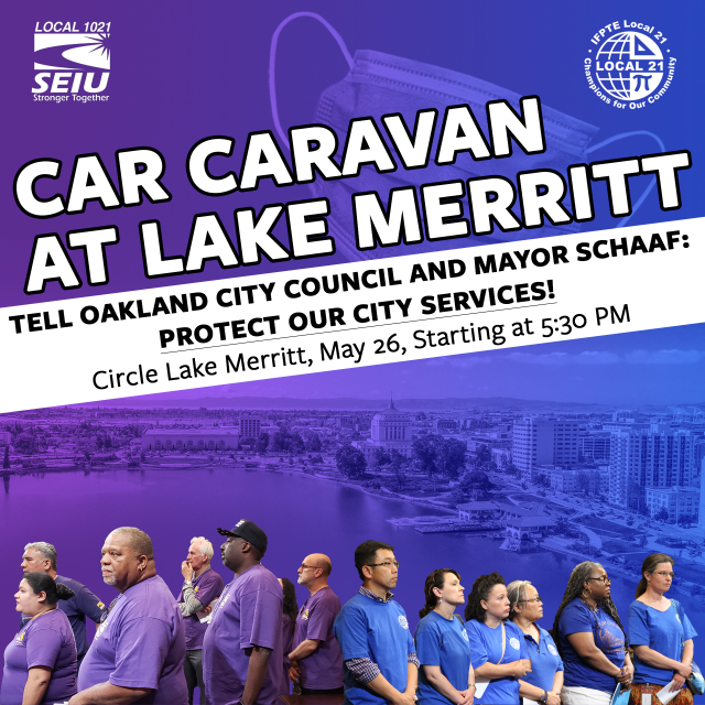 Layoffs and cuts to City services should be the last resort, not the first tool management reaches for. If you agree, join us, starting in the parking lot at 207 E 18th St., where you can come get a sign for your car.  We want to be visible, so we will have signs for your back side windows, or you can use a purple shirt. We will be observing all social distancing guidelines. Keep an eye on seiu1021.org/city-oakland for updates!