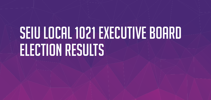 2019 SEIU 1021 Executive Board Election Results